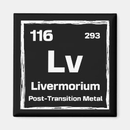 Livermorium (Lv) - Periodic Table of The Elements Magnet