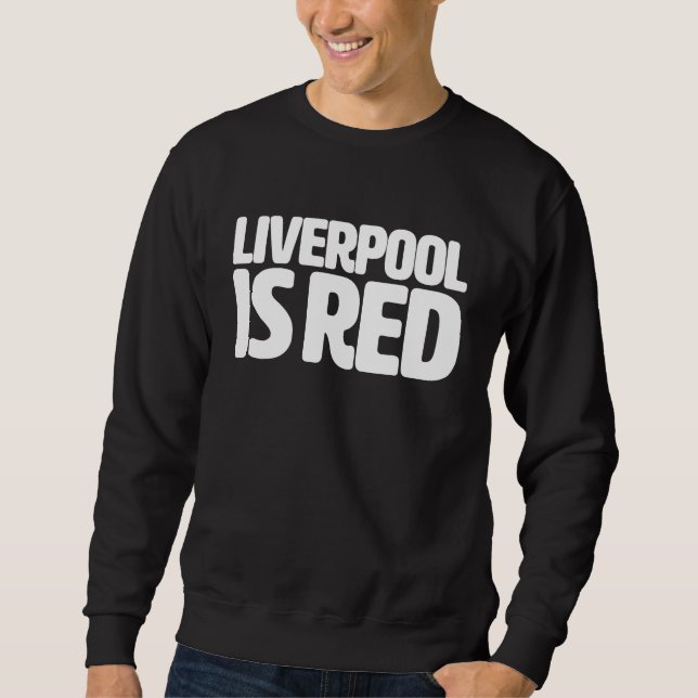 Liverpool ist rot sweatshirt (Vorderseite)