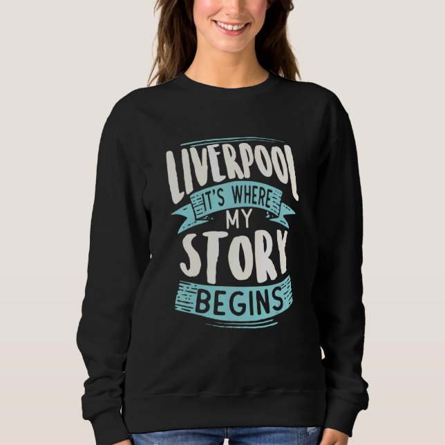 Liverpool it wo meine Geschichte beginnt Cool Zuha Sweatshirt (Vorderseite)