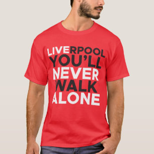 Liverpool Sie werden nie allein Rot laufen T-Shirt