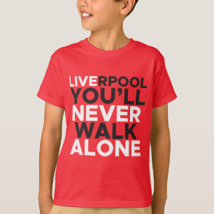 Liverpool Sie werden nie allein zu Fuß gehen T-Shirt
