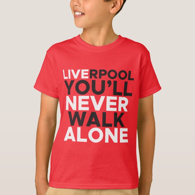 Liverpool Sie werden nie allein zu Fuß gehen T-Shirt (Vorderseite)