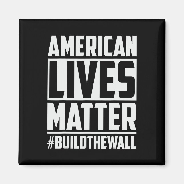 Lives Problem #buildthewall Trump Usa 2020 Design Magnet (Vorne)