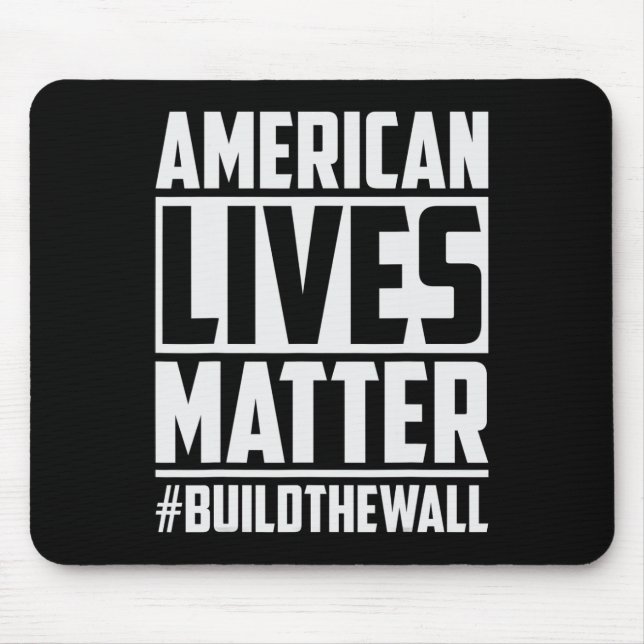 Lives Problem #buildthewall Trump Usa 2020 Design Mousepad (Vorne)