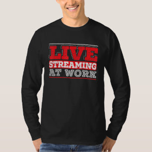 Livestream bei der Arbeit Online Streaming Gaming T-Shirt