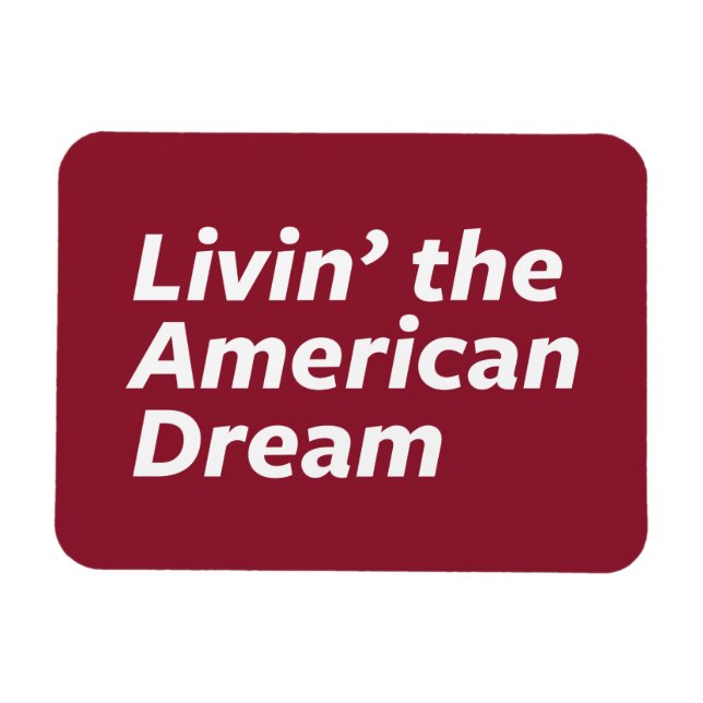 Livin' amerikanischer Traum Magnet (Horizontal)