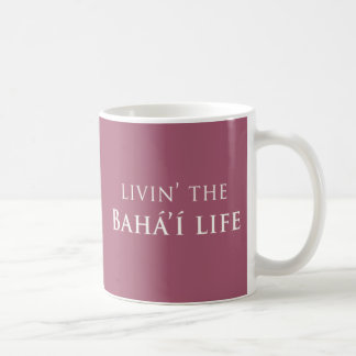 Livin Bahá'í Leben Kaffeetasse