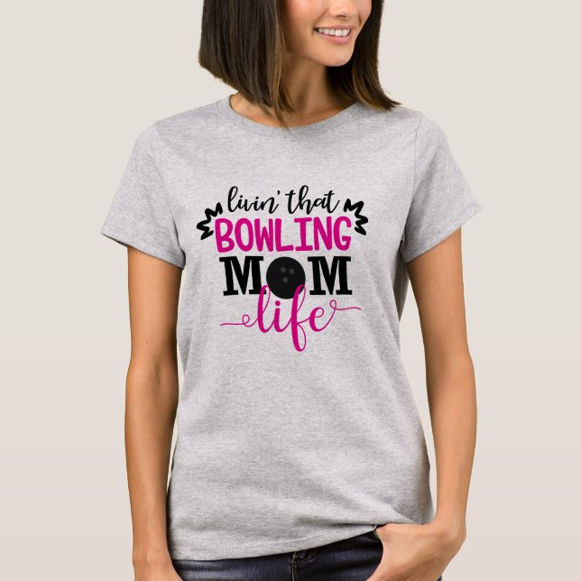 Livin dieses Bowlings-Mama-Leben T-Shirt (Vorderseite)
