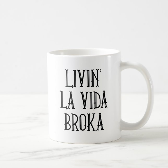 Livin' La Vida Broka Kaffeetasse (Rechts)