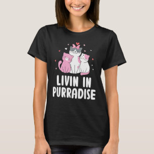 Livin Purradise Cat Hobby Kitten Pastime Cat T-Shirt
