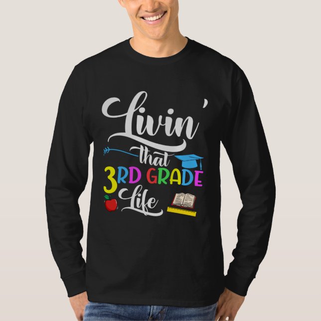 Livin  That 3rd Grade Life Cute Third Grade Teache T-Shirt (Vorderseite)