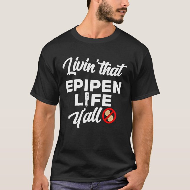 Livin that epipen life  peanut allergy awareness T-Shirt (Vorderseite)