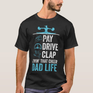 Livin' the Cheight Vater Life Pay Drive Clap T-Shirt