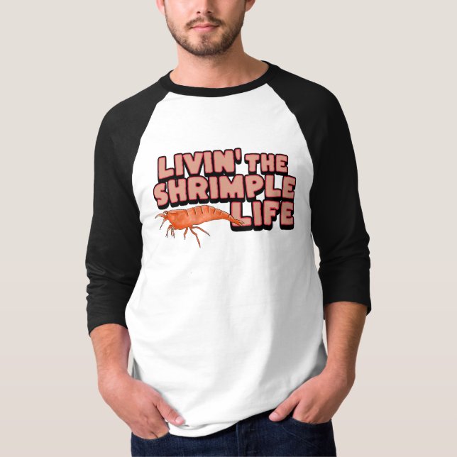 Livin' The Shrimps Life Shrimp Art T - Shirt (Vorderseite)