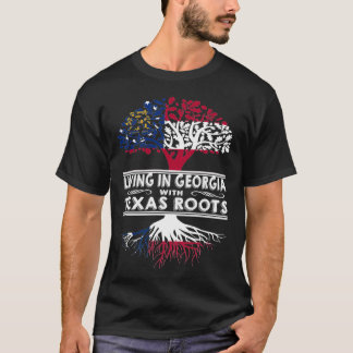 Living in Georgia with Texas Roots T-Shirt