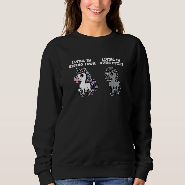 Living in Rising Fawn Unicorn Rainbow Humor Sweatshirt (Vorderseite)
