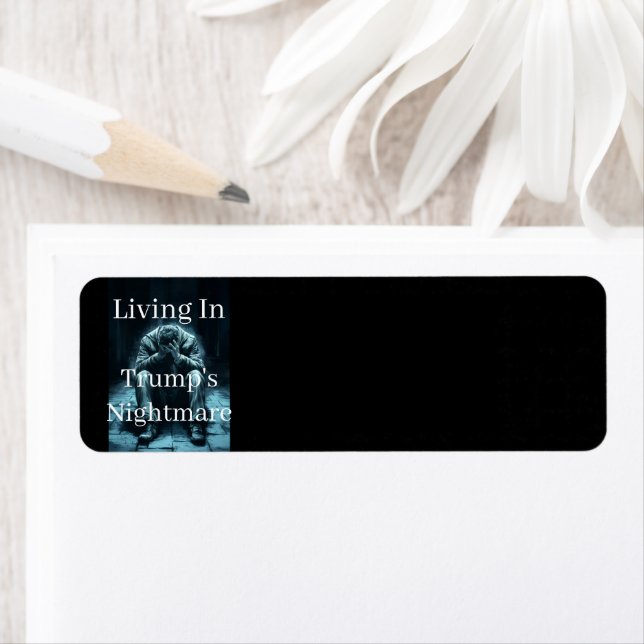Living In Trump's Nightmare Return Address Label (Insitu)