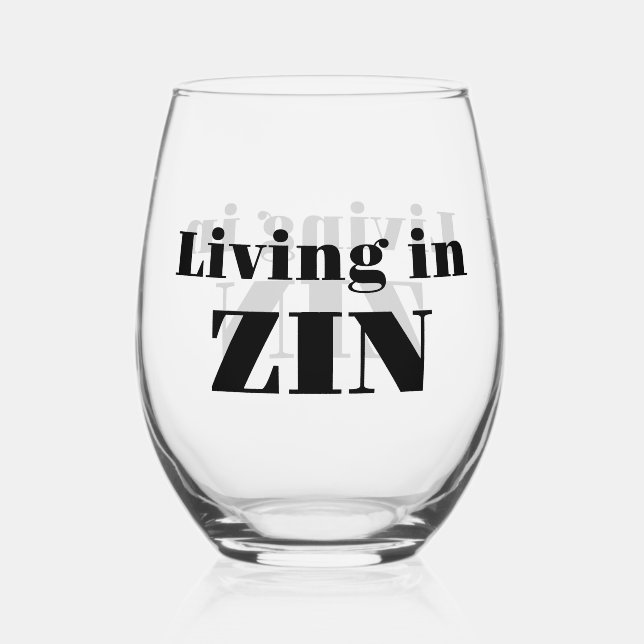Living in Zin Wine Glass Weinglas Ohne Stiel (Vorderseite)