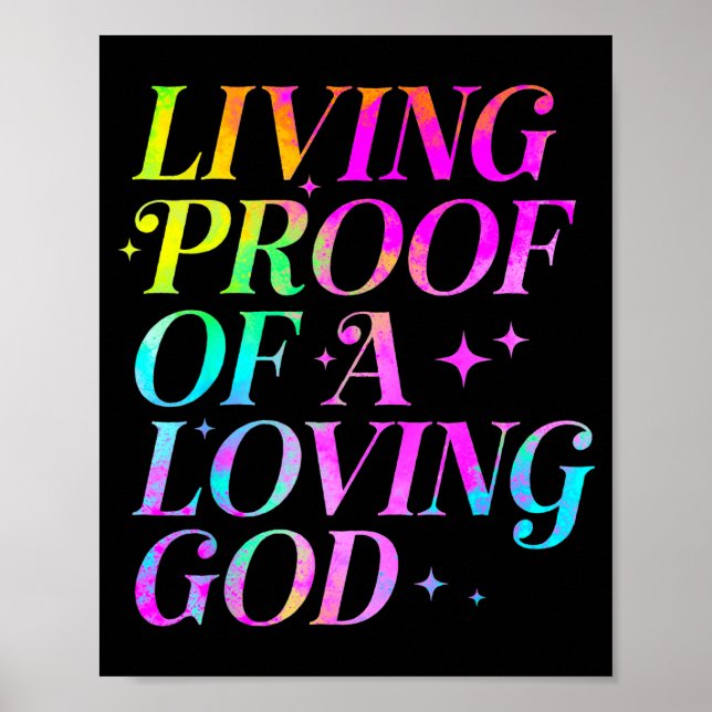 Living Proof Of A Loving God Faith Christian  Poster (Vorne)