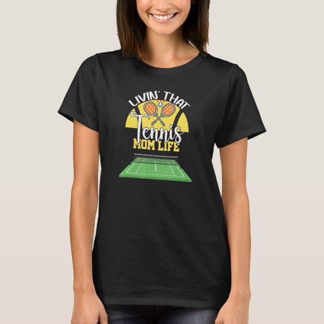 Living That Tennis Mom Life for Mother T-Shirt (Vorderseite)