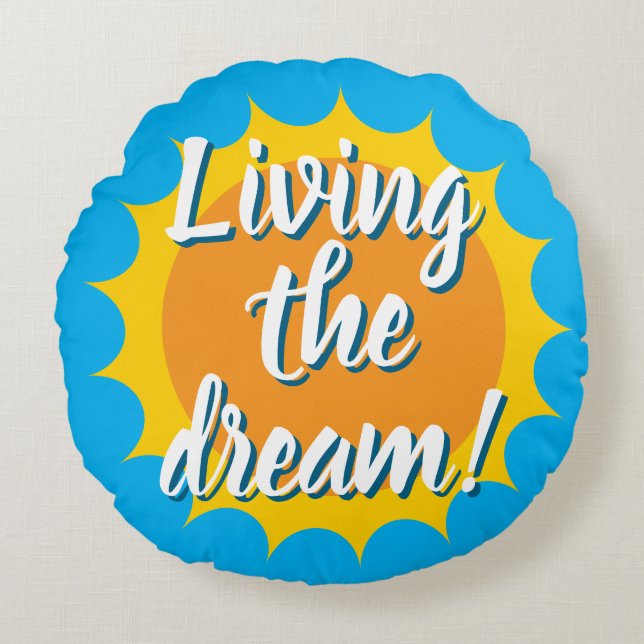 Living the dream round sunshine pillow cushion rundes kissen (Vorderseite)