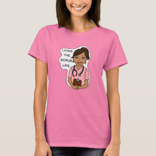 Living the Scrub Life Medical Professional Humor T-Shirt