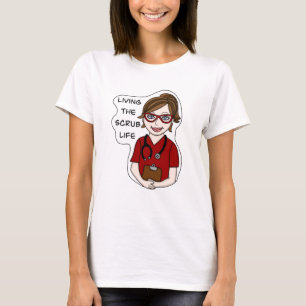 Living the Scrub Life Medical Professional Humor T-Shirt
