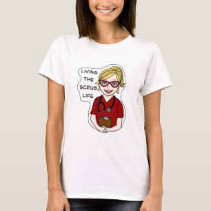 Living the Scrub Life Medical Professional Humor T-Shirt