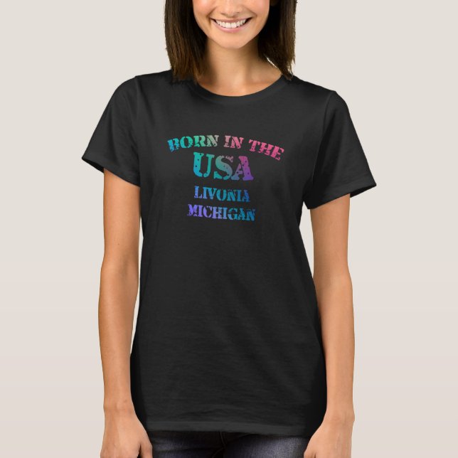 Livonia Michigan Born in the USA distressed T-Shirt (Vorderseite)