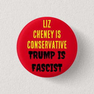 LIZ CHENEY IST EIN KONSERVATIVER TRUMP, DER FASKIS BUTTON