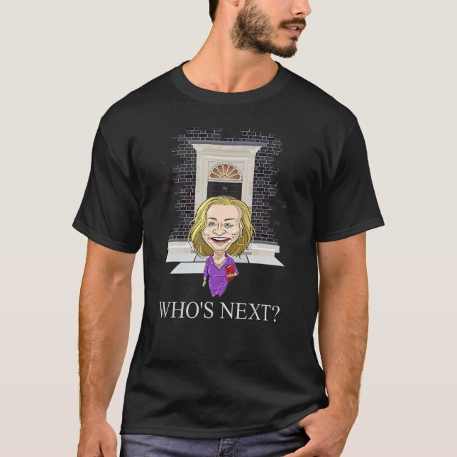 Liz Truss Who's Next UK Policy Phrase T-Shirt (Vorderseite)
