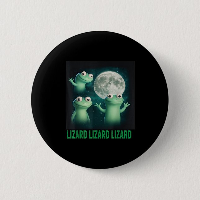 Lizard Lizard Lizard Funny Lizard Moon Trending Me Button (Vorderseite)