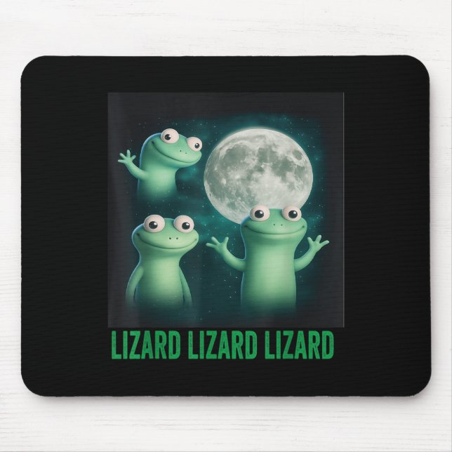 Lizard Lizard Lizard Funny Lizard Moon Trending Me Mousepad (Vorne)