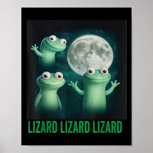 Lizard Lizard Lizard Funny Lizard Moon Trending Me Poster (Vorne)