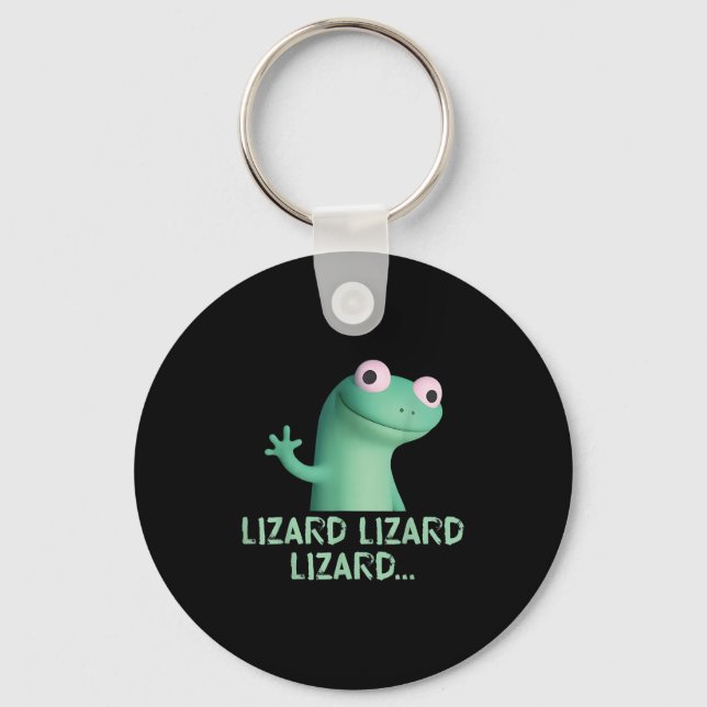Lizard Lizard Lizard Funny Meme Schlüsselanhänger (Vorderseite)