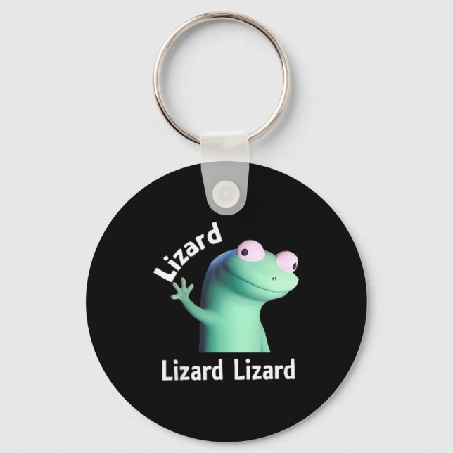 Lizard Lizard Lizard Funny Meme Schlüsselanhänger (Vorderseite)