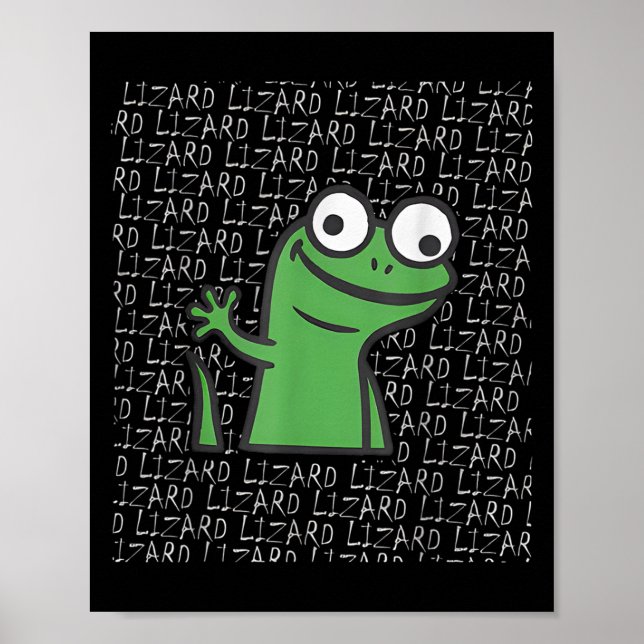 Lizard Lizard Lizard Funny Weirdcore Animal Meme G Poster (Vorne)