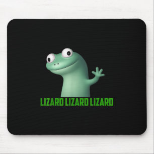 Lizard Meme Lizard Lizard Lizard Funny Graphic Mousepad