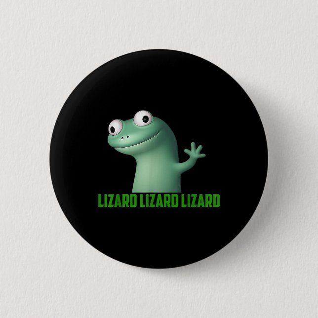 Lizard Meme Lizard Lizard Lizard Funny Graphic T-s Button (Vorderseite)