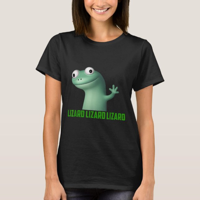 Lizard Meme Lizard Lizard Lizard Funny Graphic T-Shirt (Vorderseite)