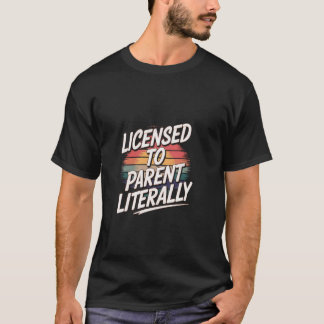 Lizenziert zur Elternschaft Wörtlich Adoption Pfle T-Shirt