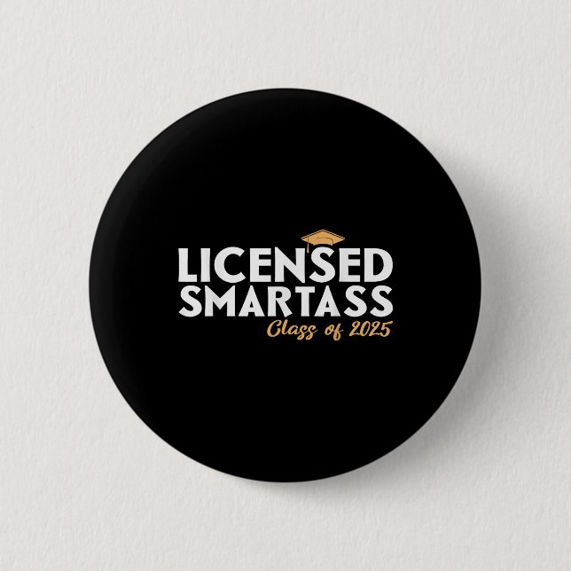 Lizenzierte Smartass-Klasse für 2025 Abschluss T - Button (Vorderseite)