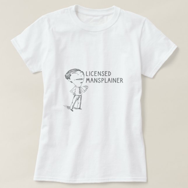 Lizenzierter Mansplainer Funny Sarcastic Mansplain T-Shirt (Design vorne)