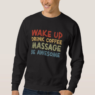 Lizenzierter Masseur Therapie Kaffee Wach Auf Sweatshirt