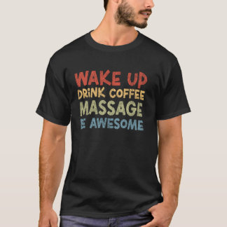 Lizenzierter Masseur Therapie Kaffee Wach auf T-Shirt