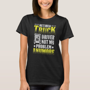Lkw-Fahrer 2022 erledigt, mein Problem wurde nicht T-Shirt