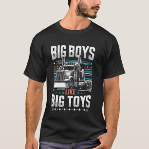 Lkw-Fahrer Big Boys Big Toys Trucker Vater Papa Hu T-Shirt