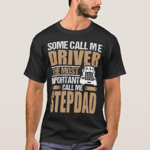 LKW-Fahrer der wichtigste Call Me STEPDAD T-Shirt