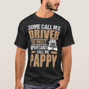 LKW-Fahrer der wichtigste Ruf PAPPY T-Shirt