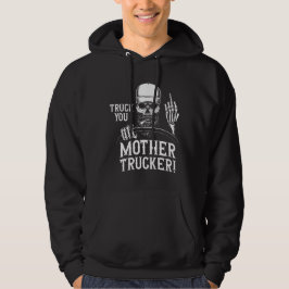 LKW-Fahrer, du kannst mich mal! Hoodie